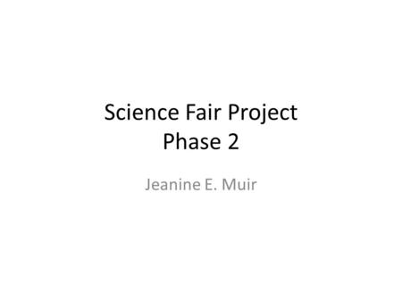 Science Fair Project Phase 2