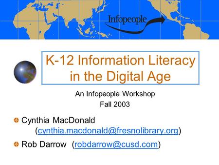 K-12 Information Literacy in the Digital Age Cynthia MacDonald Rob Darrow