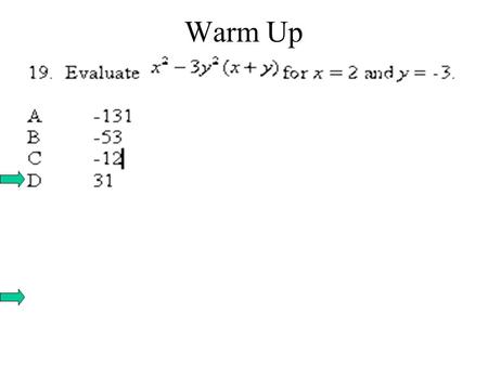 Warm Up Write an algebraic expression for 35 less than product of 4 and x. A35 + 4x B4x - 35 C35 / 4x D35 – 4x.