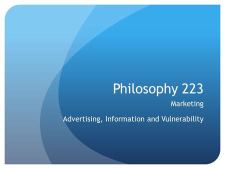 Marketing Advertising, Information and Vulnerability