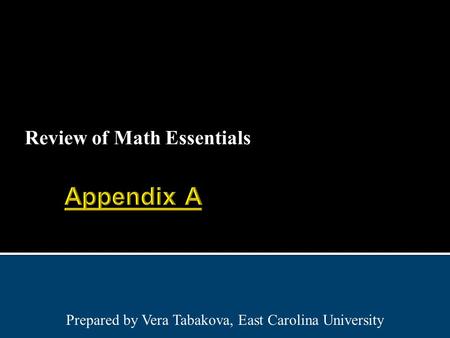 Review of Math Essentials Prepared by Vera Tabakova, East Carolina University.