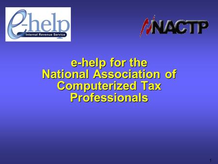 1 e-help for the National Association of Computerized Tax Professionals.