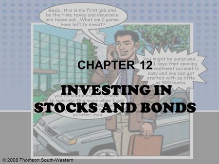 © 2008 Thomson South-Western CHAPTER 12 INVESTING IN STOCKS AND BONDS.