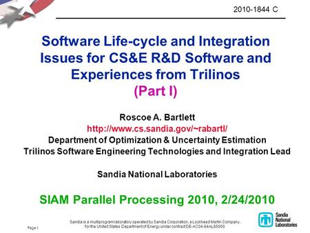 Page 1 Software Life-cycle and Integration Issues for CS&E R&D Software and Experiences from Trilinos (Part I) Roscoe A. Bartlett