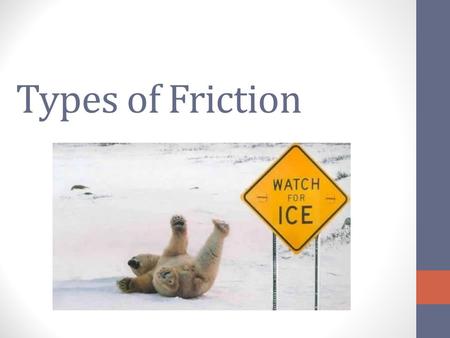 Types of Friction.