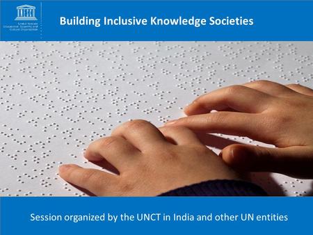 Building Inclusive Knowledge Societies Session organized by the UNCT in India and other UN entities.