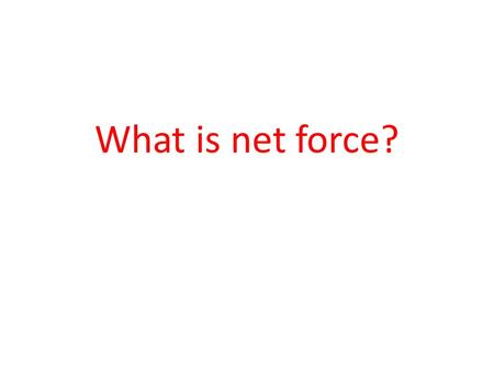 What is net force?.