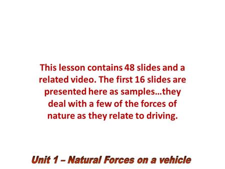 Unit 1 – Natural Forces on a vehicle