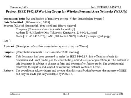 Doc.: IEEE 802.15-03/479r0 Submission November, 2003 Hiroyo Ogawa, CRLSlide 1 Project: IEEE P802.15 Working Group for Wireless Personal Area Networks (WPANs)