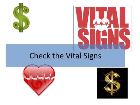 Check the Vital Signs. Why Invest? Possibility of high returns Learn about companies and the people and products behind them Share on companies and products.