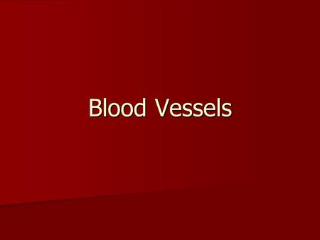 Blood Vessels. Types of Blood Vessels Artery – carries blood away from the heart Artery – carries blood away from the heart Vein – A vessel that carries.