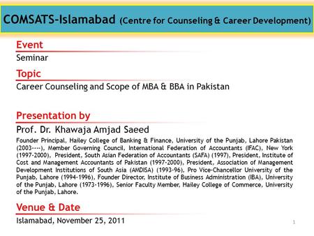 COMSATS-Islamabad (Centre for Counseling & Career Development) Topic Career Counseling and Scope of MBA & BBA in Pakistan Presentation by Prof. Dr. Khawaja.