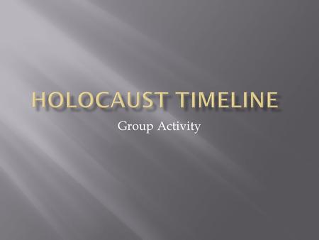 Group Activity.  Each group will be assigned a Time Line Era to investigate  Assign roles in your group: Discussion Leader, Recorder, Artist, Presenter.
