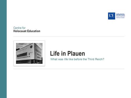 Centre for Holocaust Education Life in Plauen What was life like before the Third Reich?