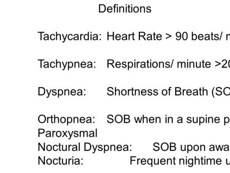 Definitions Tachycardia:	Heart Rate > 90 beats/ minute