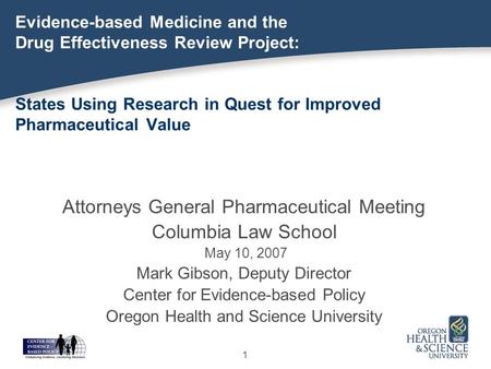 1 Evidence-based Medicine and the Drug Effectiveness Review Project: States Using Research in Quest for Improved Pharmaceutical Value Attorneys General.