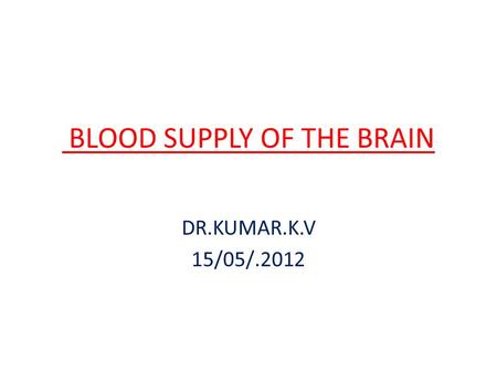 BLOOD SUPPLY OF THE BRAIN