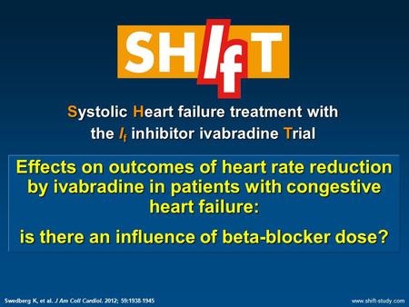 Effects on outcomes of heart rate reduction by ivabradine in patients with congestive heart failure: is there an influence of beta-blocker dose? Systolic.
