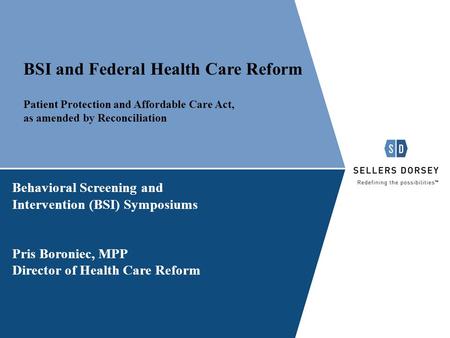 BSI and Federal Health Care Reform Patient Protection and Affordable Care Act, as amended by Reconciliation Behavioral Screening and Intervention (BSI)