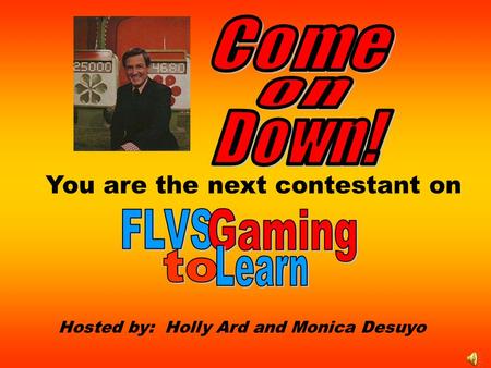 You are the next contestant on Hosted by: Holly Ard and Monica Desuyo.
