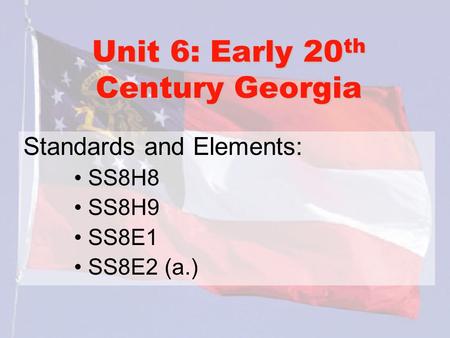 Unit 6: Early 20th Century Georgia