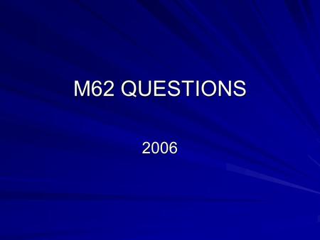 M62 QUESTIONS 2006. Question 1 Option list A. Shigella B. Amoebiasis C. Syphillis D. Gonorrhoea E. Salmonellosis F. Lymphogranuloma venerum G. HIV H.