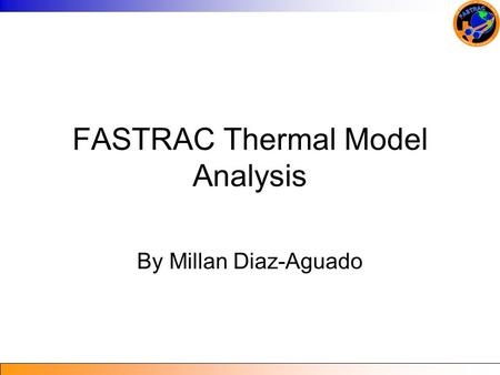FASTRAC Thermal Model Analysis By Millan Diaz-Aguado.