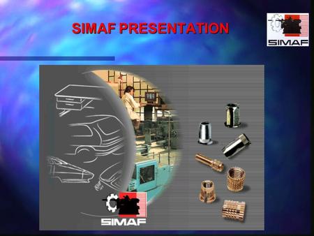 SIMAF PRESENTATION. SIMAF SCREWS POLYPLAST SCREWS FOR PLASTICS POLYPLAST 32.