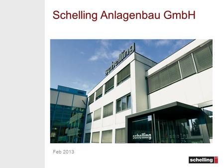 Feb 2013 Schelling Anlagenbau GmbH. Schelling in 1950.