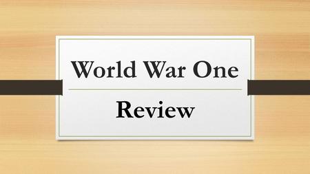 World War One Review. What were the Causes of World War One? A – Totalitarianism, Jingoism, Socialism, Militarism B – Jingoism, Nationalism, Patriotism,