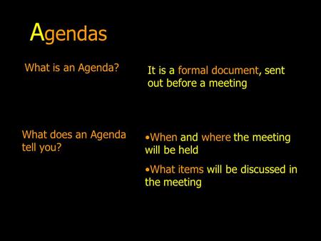 Agendas What is an Agenda?