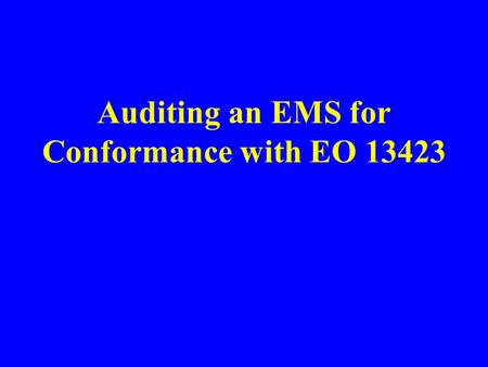 Auditing an EMS for Conformance with EO 13423