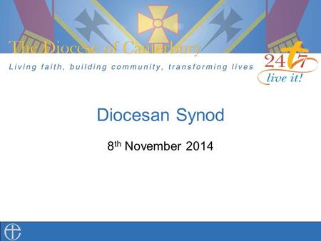 Diocesan Synod 8 th November 2014. The Diocese of Canterbury Case Studies.