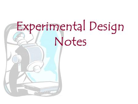 Experimental Design Notes