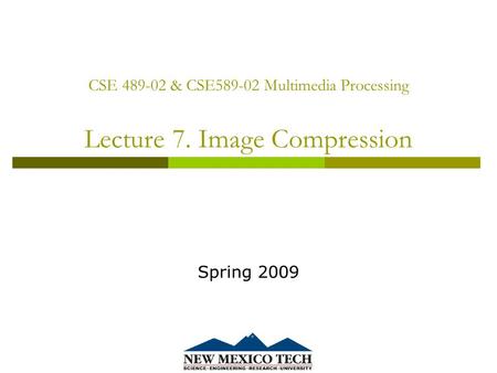 CSE & CSE Multimedia Processing Lecture 7