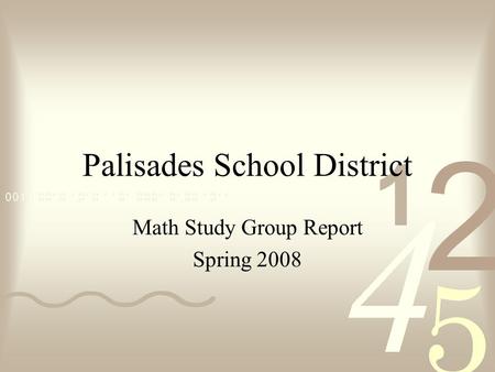 Palisades School District Math Study Group Report Spring 2008.
