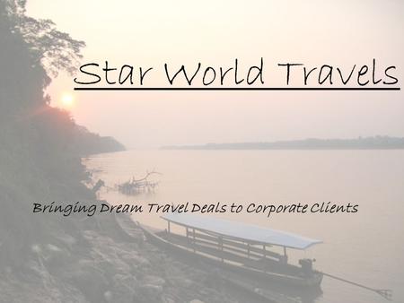 Star World Travels Bringing Dream Travel Deals to Corporate Clients.