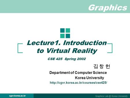 Lecture1. Introduction to Virtual Reality CSE 425 Spring 2002