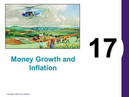 Copyright © 2004 South-Western 17 Money Growth and Inflation.
