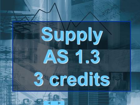 Supply AS 1.3 3 credits. Quiz Define Market Supply Define Market Supply State the calculation for Market Supply State the calculation for Market Supply.