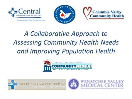 A Collaborative Approach to Assessing Community Health Needs and Improving Population Health.