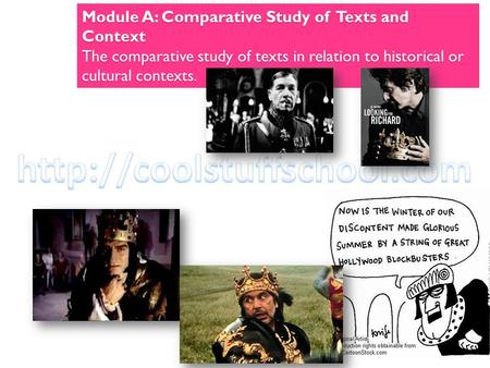 Module A: Comparative Study of Texts and Context The comparative study of texts in relation to historical or cultural contexts.