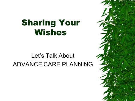 Let’s Talk About ADVANCE CARE PLANNING