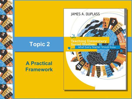 Topic 2 A Practical Framework. 2–2 Copyright © Houghton Mifflin Company. All rights reserved Topic 2: A Practical Framework Assignment 2.1: Text Structures.