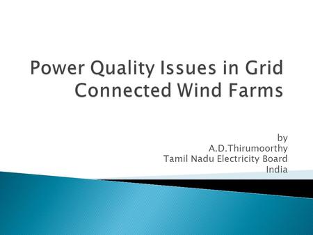 By A.D.Thirumoorthy Tamil Nadu Electricity Board India.