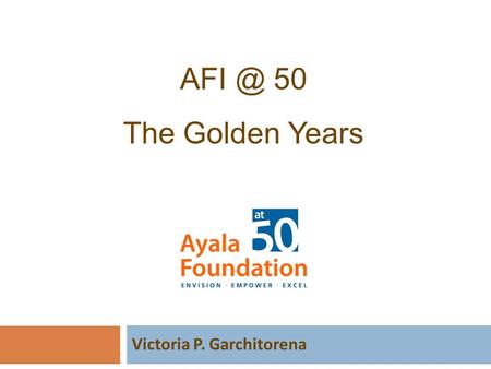 Victoria P. Garchitorena 50 The Golden Years.