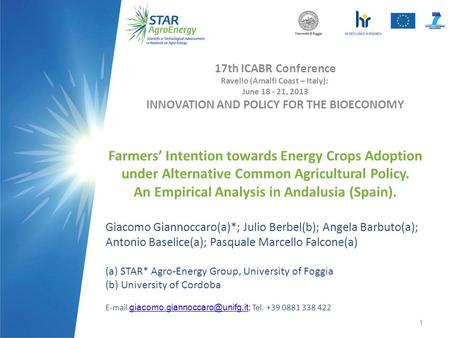 Farmers’ Intention towards Energy Crops Adoption under Alternative Common Agricultural Policy. An Empirical Analysis in Andalusia (Spain). Giacomo Giannoccaro(a)*;