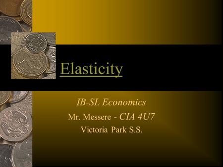 IB-SL Economics Mr. Messere - CIA 4U7 Victoria Park S.S.