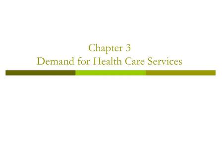 Chapter 3 Demand for Health Care Services