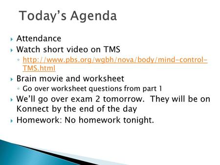  Attendance  Watch short video on TMS ◦  TMS.html  TMS.html.